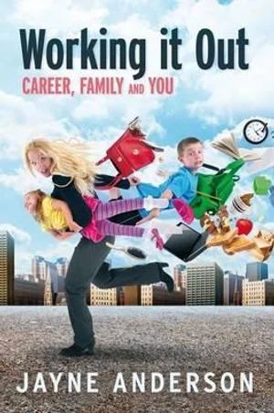 Working it Out: : Career  Family and You-0